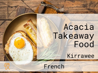 Acacia Takeaway Food