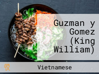 Guzman y Gomez (King William)