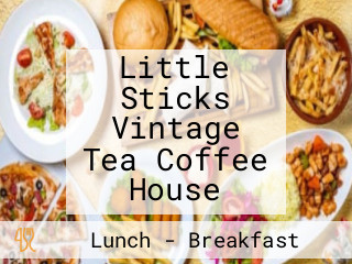 Little Sticks Vintage Tea Coffee House