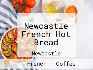 Newcastle French Hot Bread