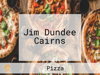 Jim Dundee Cairns