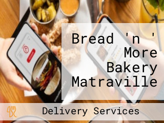 Bread 'n ' More Bakery Matraville