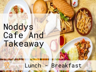 Noddys Cafe And Takeaway