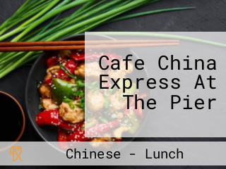 Cafe China Express At The Pier