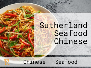 Sutherland Seafood Chinese