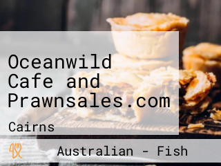 Oceanwild Cafe and Prawnsales.com