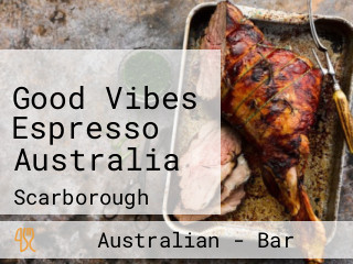 Good Vibes Espresso Australia