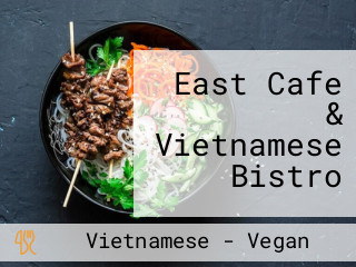 East Cafe & Vietnamese Bistro