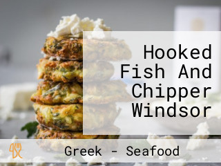 Hooked Fish And Chipper Windsor