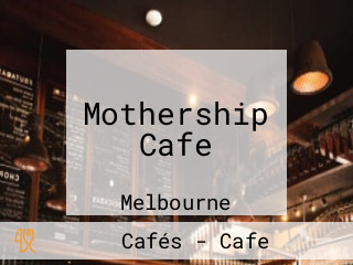 Mothership Cafe