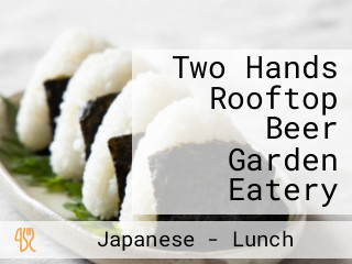 Two Hands Rooftop Beer Garden Eatery