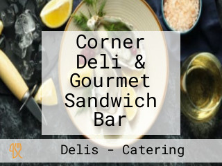 Corner Deli & Gourmet Sandwich Bar
