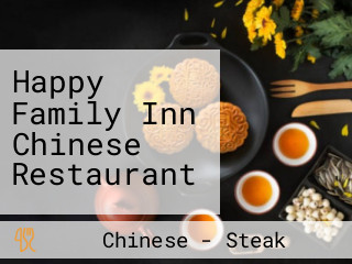 Happy Family Inn Chinese Restaurant