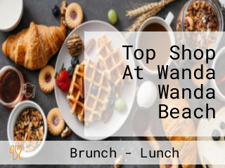 Top Shop At Wanda Wanda Beach