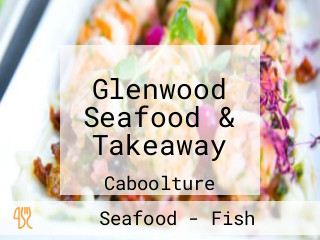 Glenwood Seafood & Takeaway