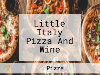 Little Italy Pizza And Wine