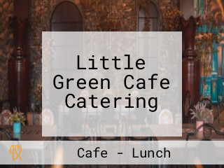 Little Green Cafe Catering