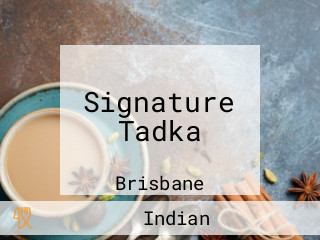 Signature Tadka