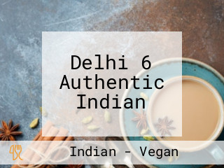 Delhi 6 Authentic Indian