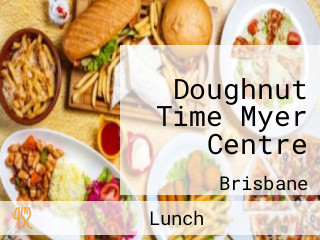 Doughnut Time Myer Centre