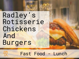 Radley’s Rotisserie Chickens And Burgers