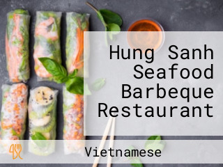 Hung Sanh Seafood Barbeque Restaurant