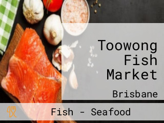 Toowong Fish Market