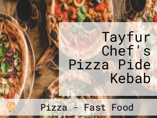 Tayfur Chef's Pizza Pide Kebab