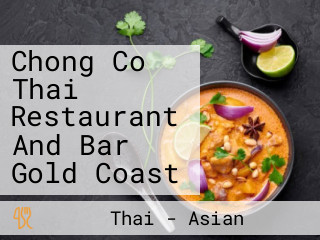 Chong Co Thai Restaurant And Bar Gold Coast