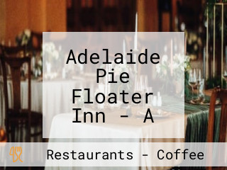 Adelaide Pie Floater Inn - A Taste Of South Australia