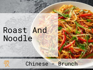 Roast And Noodle