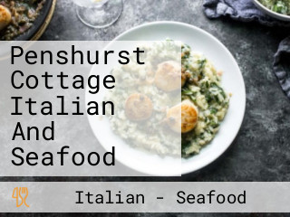 Penshurst Cottage Italian And Seafood