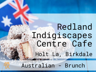 Redland Indigiscapes Centre Cafe