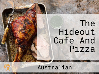 The Hideout Cafe And Pizza
