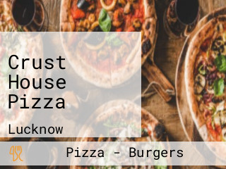 Crust House Pizza