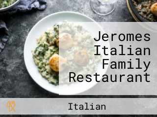 Jeromes Italian Family Restaurant