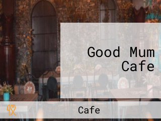 Good Mum Cafe