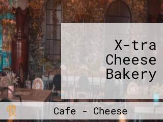 X-tra Cheese Bakery
