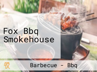 Fox Bbq Smokehouse