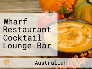 Wharf Restaurant Cocktail Lounge Bar