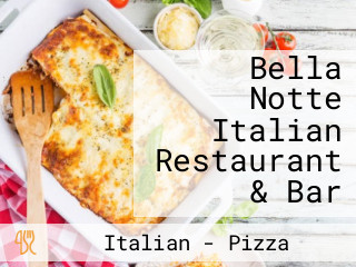 Bella Notte Italian Restaurant & Bar