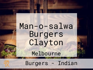 Man-o-salwa Burgers Clayton