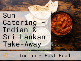 Sun Catering - Indian & Sri Lankan Take-Away