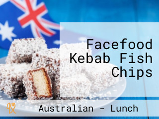 Facefood Kebab Fish Chips