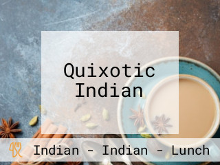 Quixotic Indian