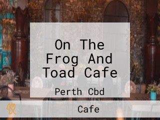 On The Frog And Toad Cafe