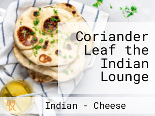 Coriander Leaf the Indian Lounge