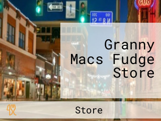 Granny Macs Fudge Store