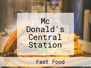 Mc Donald's Central Station
