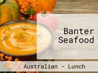 Banter Seafood